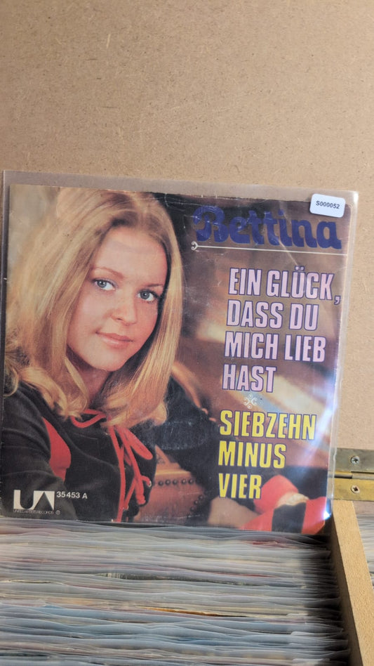 S000052 - Bettina - Ein Glück, dass du mich lieb hast / Siebzehn minus vier