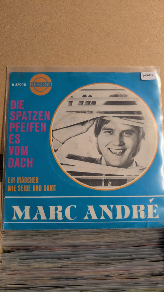 S000171 - Marc André - Die Spatzen Pfeifen es vom Dach / Ein Mädchen wie seide und samt