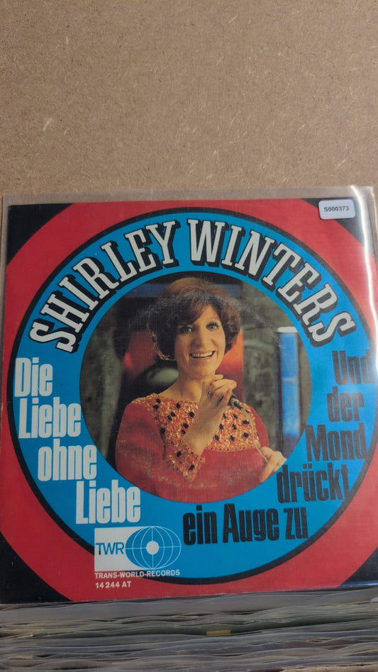 S000373 - Shirley Winters - Die Liebe ohne Liebe (My Little lady) / Und der Mond drückt eind Auge zu