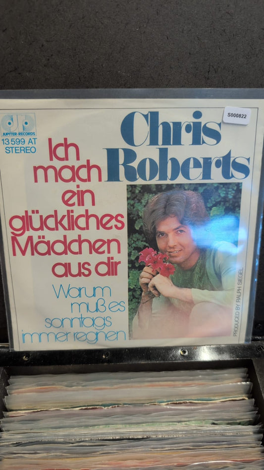 S000822 - Chris Roberts - Ich mach ein glückliches Mädchen aus dir / Warum muss es sonntags immer regnen